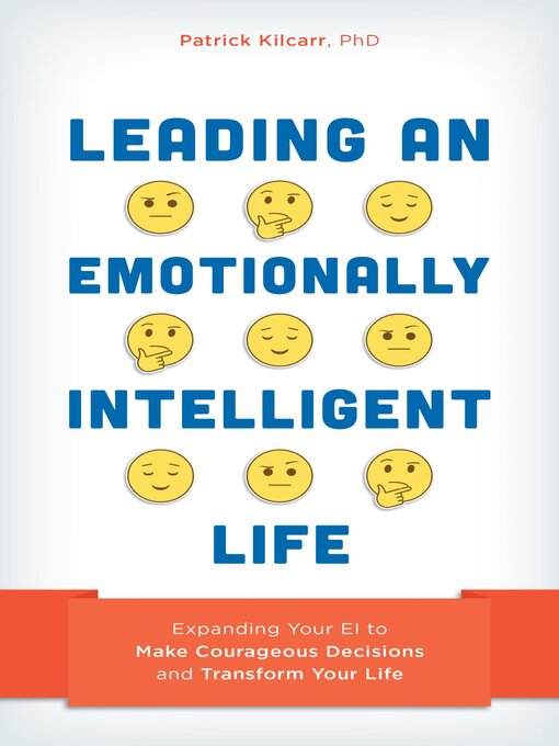 Title details for Leading an Emotionally Intelligent Life by Patrick Kilcarr - Available